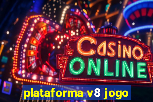 plataforma v8 jogo